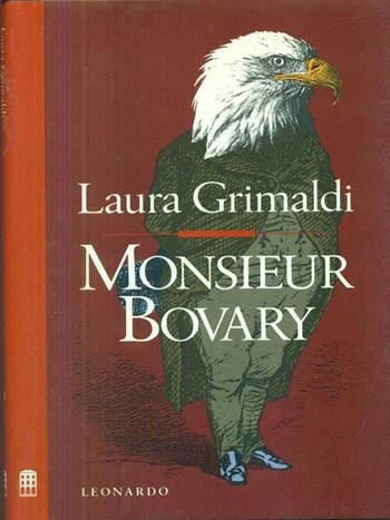 Monsieur Bovary - Laura Grimaldi - Libro Leonardo (Milano) 1991, Improvvisi | Libraccio.it