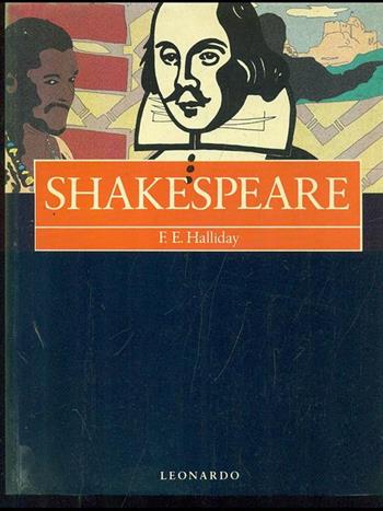 Shakespeare - F. E. Halliday - Libro Leonardo (Milano) 1989, Illustrati.Paperback | Libraccio.it