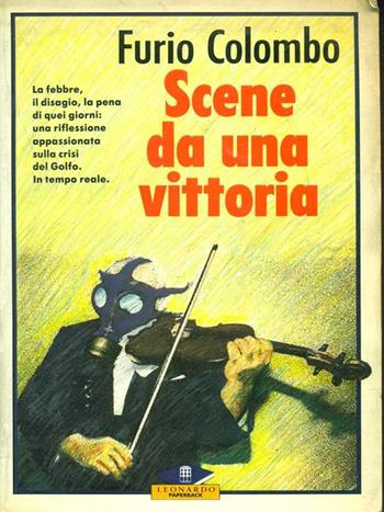 Scene da una vittoria - Furio Colombo - Libro Leonardo (Milano) 1991, Leonardo Paperback | Libraccio.it