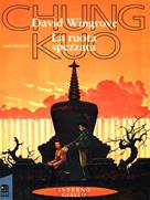 Chung Kuo: la ruota spezzata - David Wingrove - Libro Interno Giallo 1992 | Libraccio.it