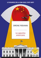  Lo specchio americano. Lo sguardo della Cina sugli Stati Uniti