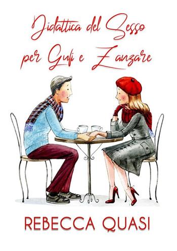 Didattica del sesso per gufi e zanzare - Rebecca Quasi - Libro StreetLib 2020 | Libraccio.it