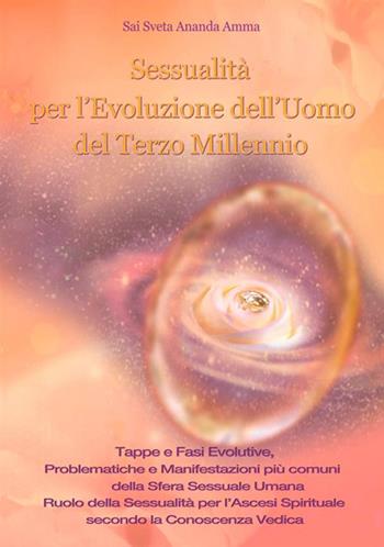 Sessualità per l'evoluzione dell'uomo del terzo millennio - Sai Sveta Ananda Amma - Libro StreetLib 2020 | Libraccio.it