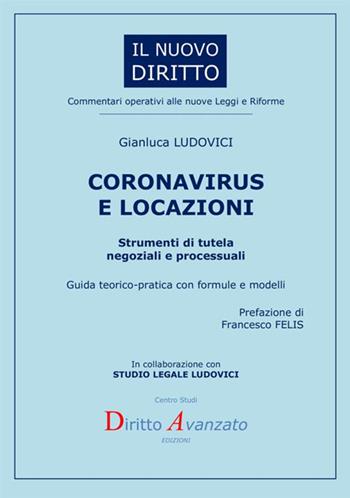 Coronavirus e locazioni. Strumenti di tutela negoziali e processuali. Guida teorico-pratica con formule e modelli - Gianluca Ludovici - Libro StreetLib 2020 | Libraccio.it