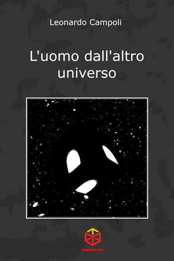 L'uomo dall'altro universo - Leonardo Campoli - Libro StreetLib 2020 | Libraccio.it