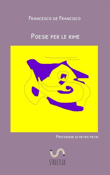 Poesie per le rime - Francesco De Francisco - Libro StreetLib 2020 | Libraccio.it