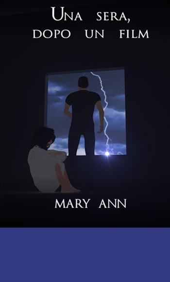 Una sera, dopo un film - Mary Ann - Libro StreetLib 2020 | Libraccio.it
