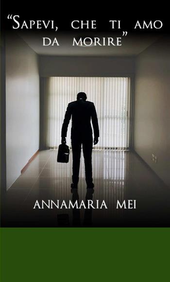 «Sapevi, che ti amo da morire» - Annamaria Mei - Libro StreetLib 2020 | Libraccio.it