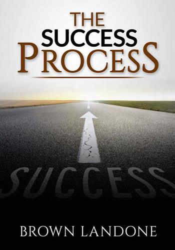 The Success Process - Brown Landone - Libro StreetLib 2020 | Libraccio.it