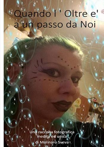 Quando l'oltre è a un passo da noi - Sveva Molinaro - Libro StreetLib 2020 | Libraccio.it