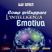 Libraccio Come sviluppare l'intelligenza emotiva (audiolibro)