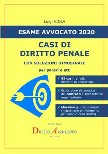 Esame avvocato 2020. Casi di diritto penale. Con soluzioni dimostrate per pareri e atti - Luigi Viola - Libro StreetLib 2020 | Libraccio.it