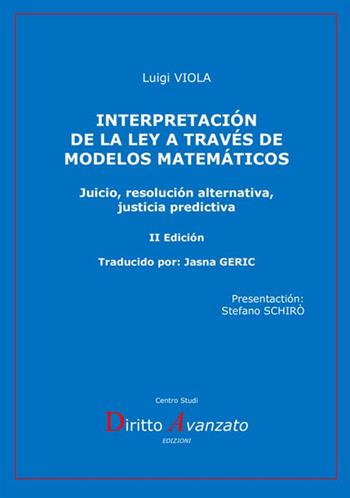 Interpretación de la ley a través de modelos matemáticos. Juicio, resolución alternativa, justicia predictiva - Luigi Viola - Libro StreetLib 2020 | Libraccio.it