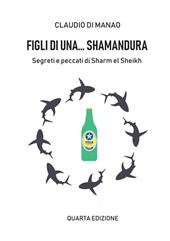 Figli di una... Shamandura. Segreti e peccati di Sharm el Sheikh