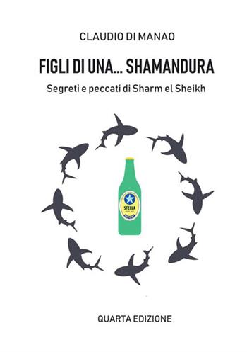 Figli di una... Shamandura. Segreti e peccati di Sharm el Sheikh - Claudio Di Manao - Libro StreetLib 2020 | Libraccio.it