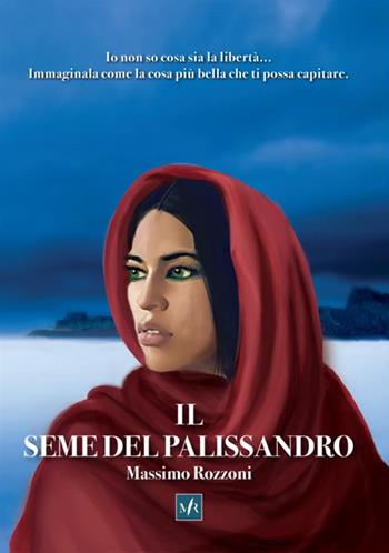 Il seme del palissandro - Massimo Rozzoni - Libro StreetLib 2020 | Libraccio.it