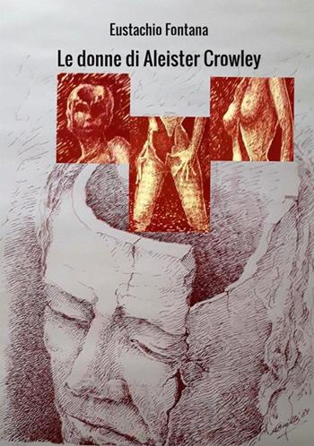 Le donne di Aleister Crowley - Eustachio Fontana - Libro StreetLib 2020 | Libraccio.it