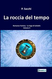 La roccia del tempo. La saga di Sulladin. Vol. 2