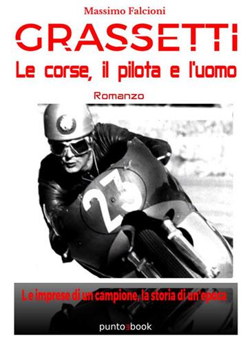 Grassetti. Le corse, il pilota e l'uomo - Massimo Falcioni - Libro StreetLib 2020 | Libraccio.it