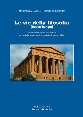 Le vie della filosofia. Storia della filosofia occidentale ad uso delle scuole medie superiori e degli autodidatti. Ediz. ampliata. Vol. 1: Dal mito a Democrito - Federico Repetto, Mariarosa Macchi - Libro StreetLib 2020 | Libraccio.it