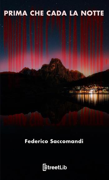 Prima che cada la notte - Federico Saccomandi - Libro StreetLib 2020 | Libraccio.it