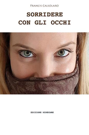 Sorridere con gli occhi - Francis Calsolaro - Libro StreetLib 2020 | Libraccio.it
