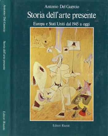 Storia dell'arte presente - Antonio Del Guercio - Libro Editori Riuniti 1995 | Libraccio.it