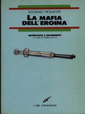 La mafia dell'eroina. Intervista e documenti