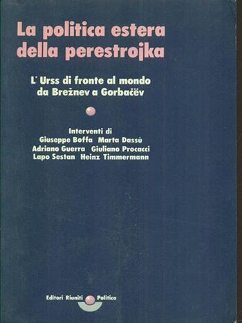 La politica estera della perestrojka  - Libro Editori Riuniti 1988 | Libraccio.it