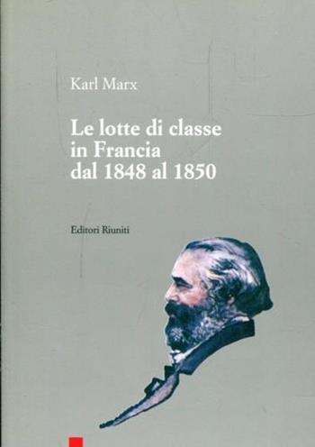 Le lotte di classe in Francia dal 1848 al 1950 - Karl Marx - Libro Editori Riuniti 1994, I piccoli. Marx | Libraccio.it