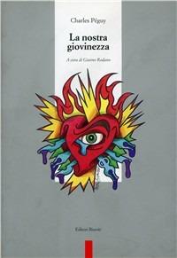 La nostra giovinezza - Charles Péguy - Libro Editori Riuniti 1994, I grandi | Libraccio.it