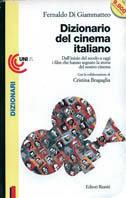 Dizionario del cinema italiano. Dall'inizio del secolo a oggi i film che hanno segnato la storia del nostro cinema - Fernaldo Di Giammatteo - Libro Editori Riuniti 1995, Universale economica | Libraccio.it