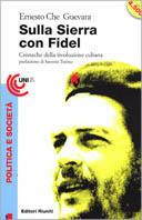 Sulla Sierra con Fidel. Cronache della rivoluzione cubana - Ernesto Che Guevara - Libro Editori Riuniti 1996, Universale economica | Libraccio.it