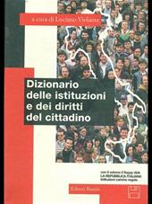 Dizionario delle istituzioni e dei diritti del cittadino. Con floppy disk: La Repubblica italiana: istituzioni, cariche, regole