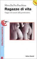 Ragazze di vita. Viaggio nel mondo della prostituzione - Mirta Da Pra Pocchesia - Libro Editori Riuniti 1996, Universale economica | Libraccio.it