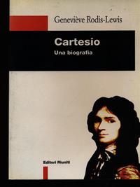 Cartesio. Una biografia - Geneviève Rodis Lewis - Libro Editori Riuniti 1997, Filosofia. Opere varie | Libraccio.it