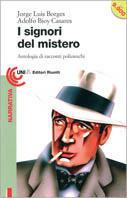 I signori del mistero. Antologia dei migliori racconti polizieschi - Jorge L. Borges, Adolfo Bioy Casares - Libro Editori Riuniti 1996, Universale economica | Libraccio.it