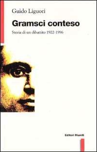 Gramsci conteso. Storia di un dibattito (1922-1996) - Guido Liguori - Libro Editori Riuniti 1996, Filosofia. Opere varie | Libraccio.it