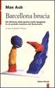 Barcellona brucia. Un affresco della guerra civile spagnola in un grande romanzo del Novecento - Max Aub - Libro Editori Riuniti 1996, Biblioteca letteratura | Libraccio.it