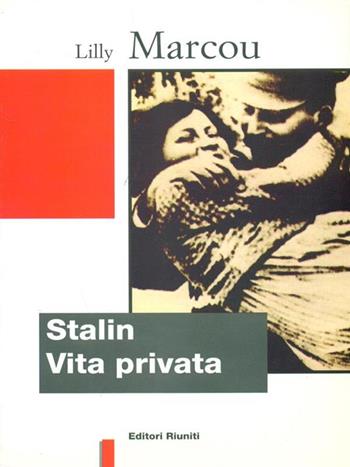 Stalin. Vita privata - Lilly Marcou - Libro Editori Riuniti 1996, Biblioteca di storia | Libraccio.it