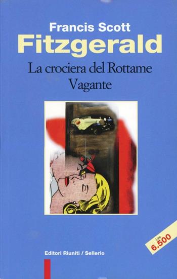La crociera del Rottame Vagante - Francis Scott Fitzgerald - Libro Editori Riuniti 1997, Tracce | Libraccio.it