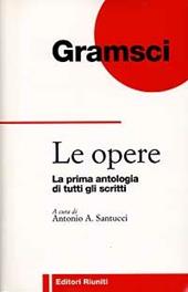 Le opere. La prima antologia di tutti gli scritti