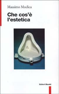 Che cos'è l'estetica - Massimo Modica - Libro Editori Riuniti 1997, Filosofia. Opere varie | Libraccio.it