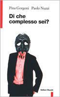 Di che complesso sei? - Pina Gorgoni, Paolo Nuzzi - Libro Editori Riuniti 1997, Filosofia. Opere varie | Libraccio.it