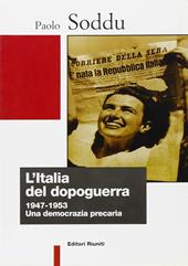 L' Italia del dopoguerra. 1947-1953: una democrazia precaria