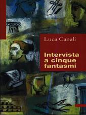 Intervista a cinque fantasmi