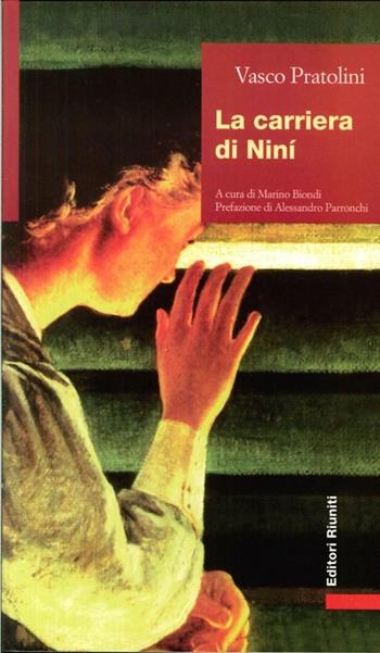 La carriera di Ninì - Vasco Pratolini - Libro Editori Riuniti 1997, Biblioteca letteratura | Libraccio.it