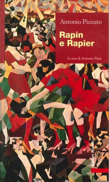 Rapin e Rapier - Antonio Pizzuto - Libro Editori Riuniti 1998, Biblioteca letteratura | Libraccio.it
