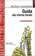 Guida alla riforma fiscale - Dino Pesole, Vittorio Riccioni - Libro Editori Riuniti 1998, Manuale del cittadino | Libraccio.it
