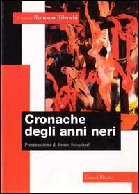 Cronache degli anni neri  - Libro Editori Riuniti 1998, Fuori collana | Libraccio.it